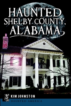 Haunted Shelby County, Alabama (Haunted America) - Book  of the Haunted America