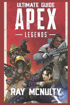 Paperback Apex Legends Ultimate Guide: How to Play and Become the Best Player in Apex Legends - For Both Beginners and Advanced Players Book