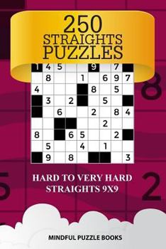 Paperback 250 Straights Puzzles: Hard to Very Hard Straights 9x9 Book