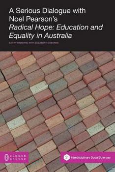 A Serious Dialogue with Noel Pearson's Radical Hope: Education and Equality in Australia