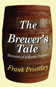The Brewer's Tale: Memoirs of a Master Brewer