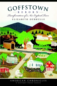 Paperback Goffstown Reborn: Transformations of a New England Town Book