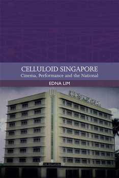 Paperback Celluloid Singapore: Cinema, Performance and the National Book