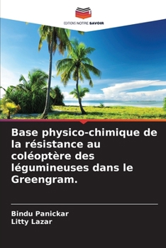 Paperback Base physico-chimique de la résistance au coléoptère des légumineuses dans le Greengram. [French] Book