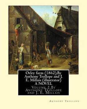 Paperback Orley farm (1862), By Anthony Trollope and J. E. Millais (illustrator) A NOVEL: Volume 2, Sir John Everett Millais, Baronet, ( 8 June 1829 - 13 August Book