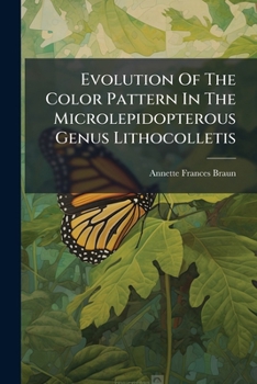 Paperback Evolution Of The Color Pattern In The Microlepidopterous Genus Lithocolletis Book