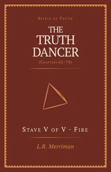 Paperback The Truth Dancer: Stave V of V: Spirit Book