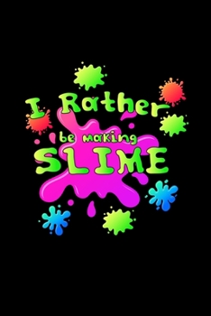 I rather be making slime: 6x9 SLIMEY | grid | squared paper | notebook | notes
