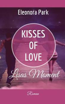 Paperback Kisses of Love - Lisas Moment [German] Book