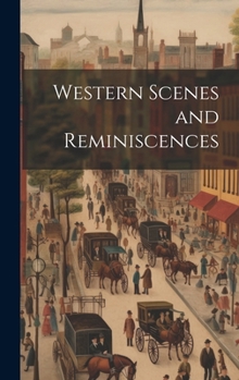 Hardcover Western Scenes and Reminiscences Book