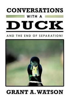 Paperback Conversations with a Duck: And the End of Separation! Book