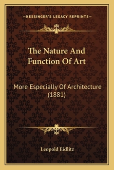 Paperback The Nature And Function Of Art: More Especially Of Architecture (1881) Book