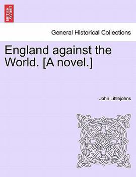 England against the World. [A novel.]