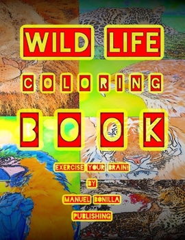 Paperback Wild Life Coloring Book: Exercise your brain Book