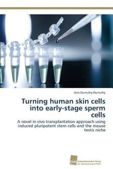 Paperback Turning human skin cells into early-stage sperm cells Book