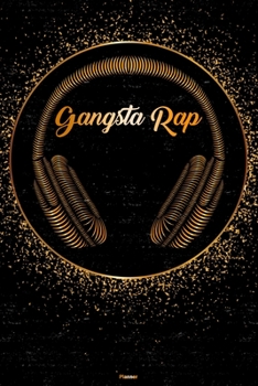 Paperback Gangsta Rap Planner: Gangsta Rap Golden Headphones Music Calendar 2020 - 6 x 9 inch 120 pages gift Book
