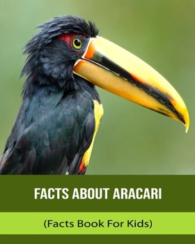 Paperback Facts About Aracari (Facts Book For Kids) [Large Print] Book