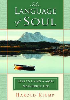 Hardcover The Language of Soul: Keys to Living a More Meaningful Life Book