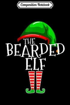 Composition Notebook: The Bearded Elf Family Matching Group Christmas Gift Beard  Journal/Notebook Blank Lined Ruled 6x9 100 Pages