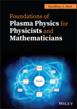 Hardcover Foundations of Plasma Physics for Physicists and Mathematicians Book