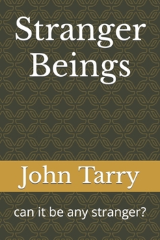 Paperback Stranger Beings: can it be any stranger? Book