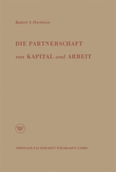 Paperback Die Partnerschaft Von Kapital Und Arbeit: Theorie Und PRAXIS Eines Neuen Wirtschaftssystems [German] Book