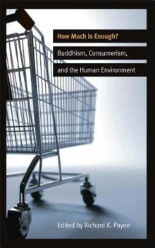 Paperback How Much Is Enough?: Buddhism, Consumerism, and the Human Environment Book