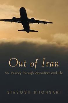 Paperback Out of Iran: My Journey through Revolutions and Life Book