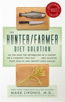 Hardcover The Hunter/Farmer Diet Solution: Do You Have the Metabolism of a Hunter or a Farmer? Find Out... and Achieve Your Health and Weight-Loss Goals! Book