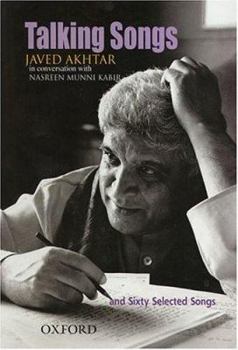 Hardcover Talking Songs: Javed Akhtar in Conversation with Nasreen Munni Kabir and Sixty Selected Songs Book