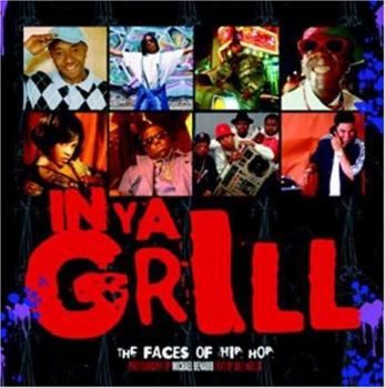 Hardcover In Ya Grill: The Faces of Hip Hop Book