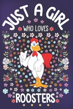Just A Girl Who Loves Roosters: Dot Grid Notebook, Journal or Planner | Diary Size 6 x 9 | 110 Dotted Pages | Office Equipment | Calligraphy and Hand Lettering Journaling Gift Idea for Girls