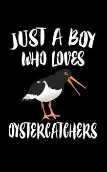 Paperback Just A Boy Who Loves Oystercatchers: Animal Nature Collection Book