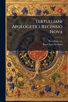 Paperback Tertulliani Apologetici Recensio Nova [Latin] Book