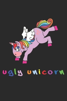 Ugly Unicorn: Einhorn süß bunt Notizbuch Regenbogen