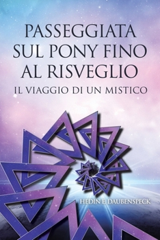 Paperback Passeggiata Sul Pony Fino Al Risveglio: Il Viaggio Di Un Mistico [Italian] Book