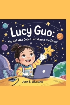 Paperback Lucy Guo: The Girl Who Coded Her Way to the Stars! Book