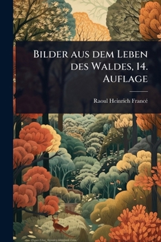 Paperback Bilder aus dem Leben des Waldes, 14. Auflage [German] Book
