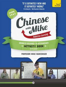 Paperback Learn Chinese with Mike Advanced Beginner to Intermediate Activity Book Seasons 3, 4 & 5 Book