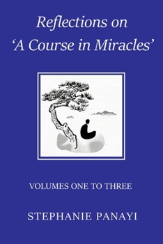 Paperback Reflections on 'A Course in Miracles': Volumes One to Three Book