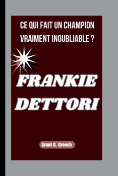 Paperback Frankie Dettori: CE Qui Fait Un Champion Vraiment Inoubliable ? [French] Book