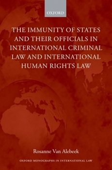 Hardcover The Immunities of States and Their Officials in International Criminal Law Book