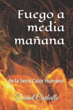 Paperback Fuego a media mañana: de la Serie Calor Humano [Spanish] Book