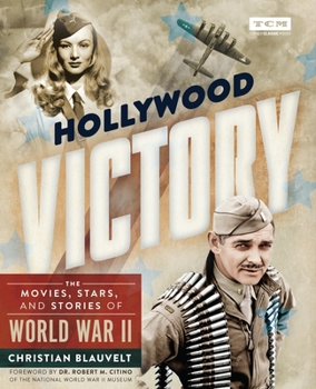 Hardcover Hollywood Victory: The Movies, Stars, and Stories of World War II Book