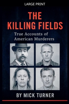Paperback The Killing Fields true accounts of American murders [Large Print] Book
