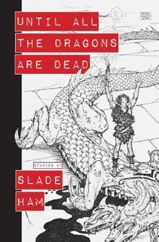 Paperback Until All the Dragons Are Dead Book