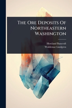 Paperback The Ore Deposits Of Northeastern Washington Book