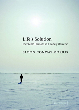 Hardcover Life's Solution: Inevitable Humans in a Lonely Universe Book