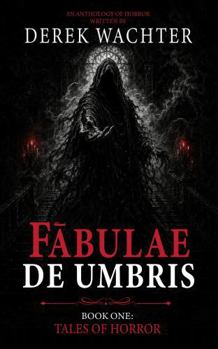 Paperback Fabulae de Umbris: Book One: Tales of Horror Book