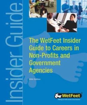 Hardcover The Wetfeet Insider Guide to Careers in Non-Profits and Government Agencies Book